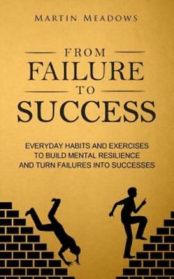 #ad From Failure to Success: Everyday Habits and Exercises to Build Mental Resi...