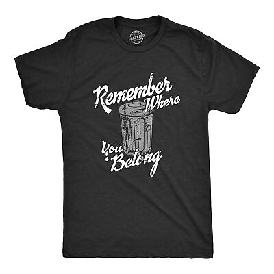 #ad Mens Remember Where You Belong T Shirt Funny Garbage Can Trash Joke Tee For Guys