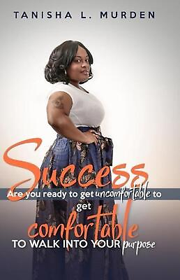 #ad Success: Are you ready to get uncomfortable to get comfortable to walk into your