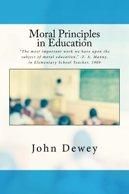 #ad MORAL PRINCIPLES IN EDUCATION By John Dewey **BRAND NEW**