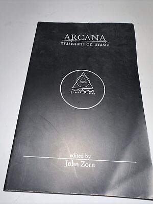 #ad Arcana : Musicians on Music by John Zorn 2000 Trade Paperback