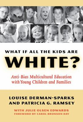 #ad What If All the Kids Are White?: Anti Bias Multicultural Education with Young...