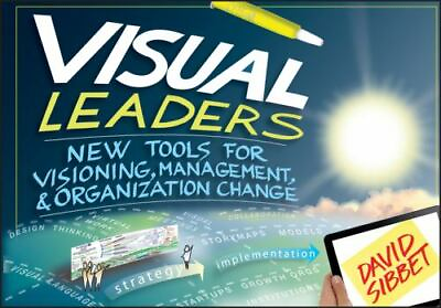#ad Visual Leaders: New Tools for Visioning Management and Organization Change by