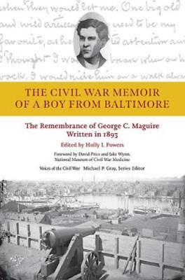 #ad Holly I. Powers The Civil War Memoir of a Boy from Baltim Hardback UK IMPORT