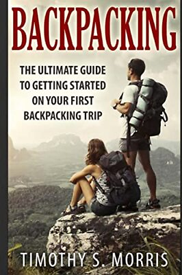 #ad Backpacking: The Ultimate Guide to Getting Started on Your First