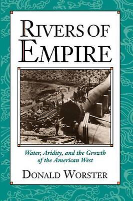 #ad Rivers of Empire: Water Aridity and the Growth of the American West by Donald