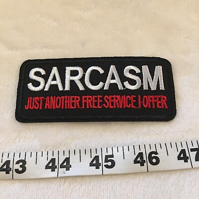 #ad Sarcasm Another Free Service I Offer Embroidered Iron On Patch Black White Fun