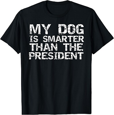 #ad Funny Election Quote My Dog is Smarter than the President Gift Unisex T Shirt