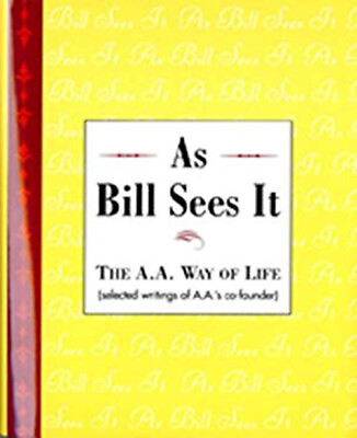#ad As Bill Sees It : The A. A. Way of Life Hardcover Bill W.