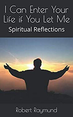 #ad I Can Enter Your Life If You Let Me : Spiritual Reflections Rober