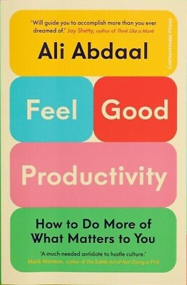 #ad Feel Good Productivity : How to Do More of What Matters to You by Ali Abdaal...
