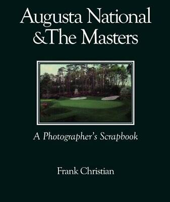 #ad Augusta National amp; The Masters: A Photographers Scrapbook: New and Revise GOOD