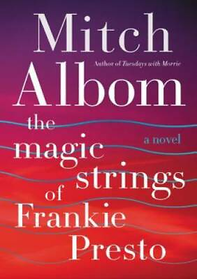 #ad The Magic Strings of Frankie Presto: A Novel Hardcover By Albom Mitch GOOD