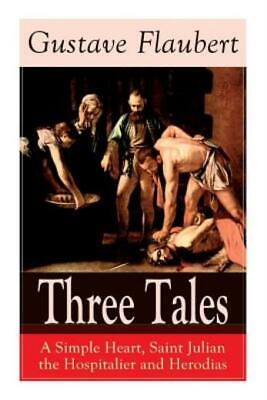 #ad Three Tales: A Simple Heart Saint Julian The Hospitalier And Herodias: Cla...