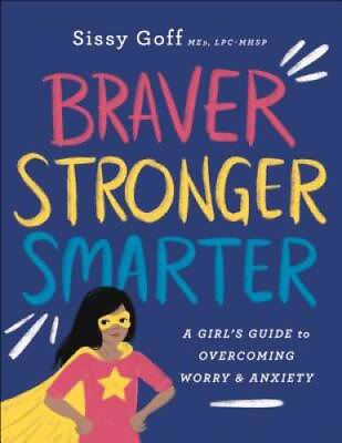 #ad Braver Stronger Smarter: A Girls Guide to Overcoming Worry and Anxiety GOOD