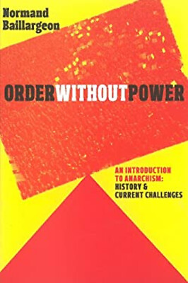 #ad Order Without Power : An Introduction to Anarchism: History and C