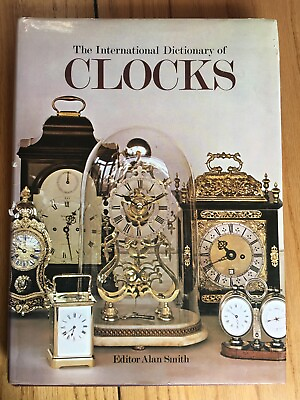 #ad International Dictionary of Clocks Horology 900 Illustrations Reference