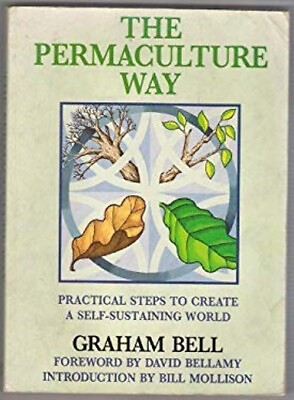 #ad The Permaculture Way : Practical Ways to Create a Self Sustaining