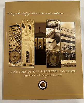 #ad A History of Satellite Reconnaissance: The Robert L. Perry Histories