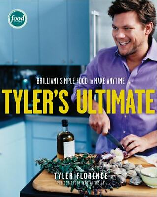 #ad Tyler#x27;s Ultimate: Brilliant Simple Food t hardcover 1400052386 Tyler Florence