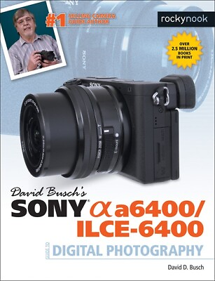 #ad David Busch#x27;s Sony Alpha a6400 ILCE 6400 Camera Guide to Digital Photography NEW