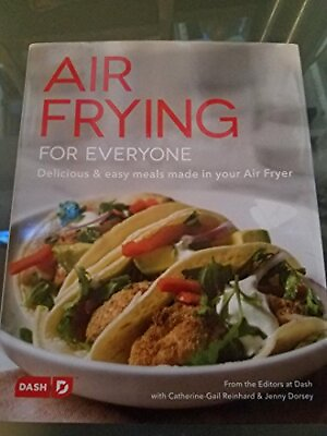 #ad Air Frying For Everyone Dash Catherine Reinhard amp; Jenny Dorsey Hardcov...