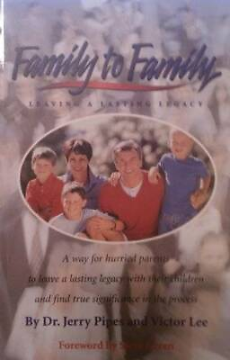 #ad Family to Family: Leaving a Lasting Legacy Paperback By Jerry Pipes GOOD