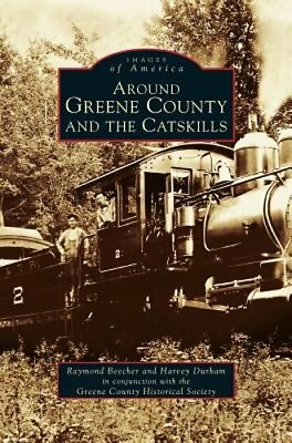 #ad Around Greene County and the Catskills by Raymond Beecher: New