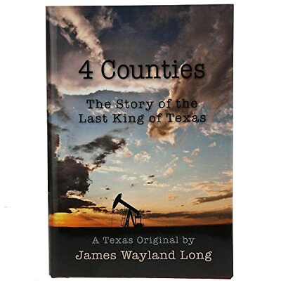 #ad Wayland Long 4 Counties The Story of The Last King of Texas Book