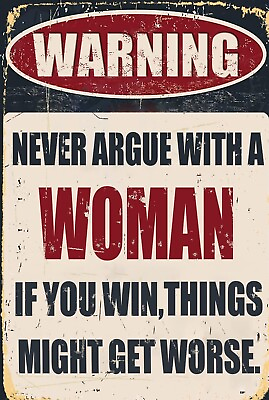 #ad Never Argue With A Woman Funny 8quot; x 12quot; Aluminum Metal Sign