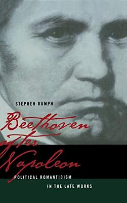 #ad BEETHOVEN AFTER NAPOLEON: POLITICAL ROMANTICISM IN THE By Stephen Rumph