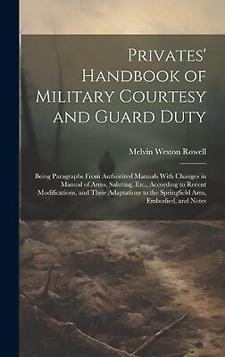 #ad Privates#x27; Handbook of Military Courtesy and Guard Duty: Being Paragraphs From Au