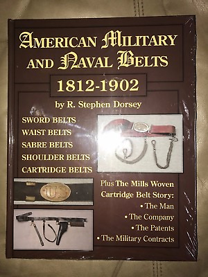 #ad American military and naval belts 1812 1902 by R. Stephen Dorsey NEW