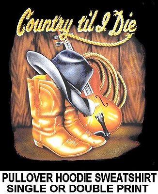 #ad COUNTRY TIL I DIE COWBOY COWGIRL HAT BOOTS VIOLIN RODEO ROPE HOODIE SWEATSHIRT