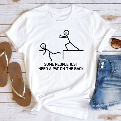 #ad Some People Just Need A Pat On The Back Funny T Shirt Print Front S357719