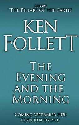 The Evening and the Morning: The Prequel to The Pillars of th... by Follett Ken $6.12