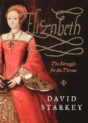 #ad Elizabeth: The Struggle for the Throne Hardcover By Starkey David GOOD