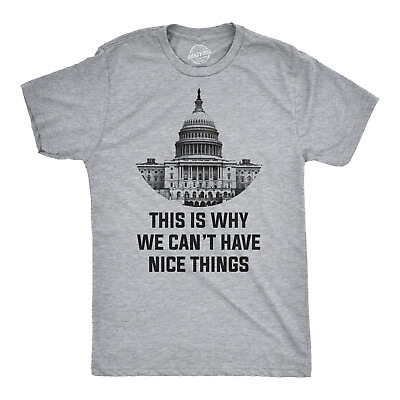 #ad This Is Why We Can#x27;t Have Nice Things T Shirt Funny Anti Capitol Political Tee