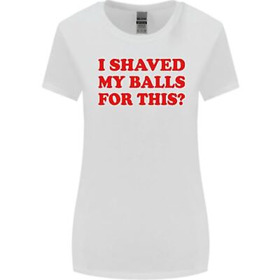 #ad I Shaved My Balls for This Funny Quote Womens Wider Cut T Shirt