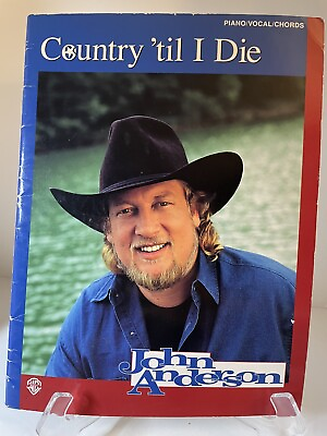 #ad John Anderson Country ‘til I Die Songbook 1995 Piano Vocal Chords