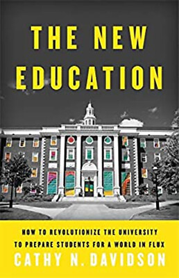 #ad The New Education : How to Revolutionize the University to Prepar