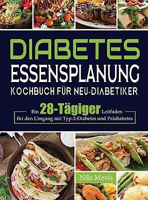 #ad Diabetes Essensplanung Kochbuch fr Neu Diabetiker: Ein 28 T?giger Leitfaden f?r