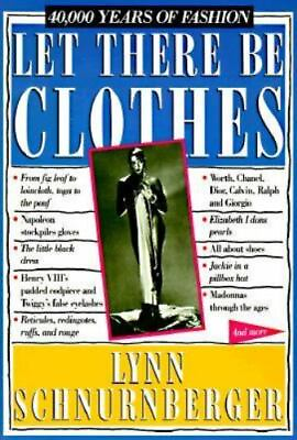 #ad Let There Be Clothes: 40000 Years of F Schnurnberger 9780894808333 paperback