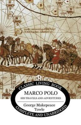 #ad Marco Polo: His Travels And Adventures