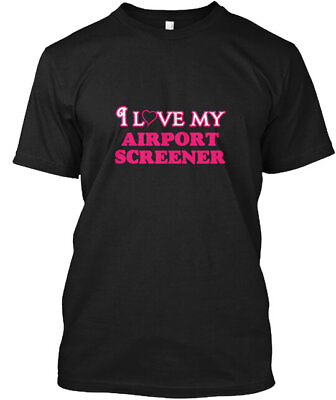 #ad I Love My Airport Screener T Shirt Made in the USA Size S to 5XL