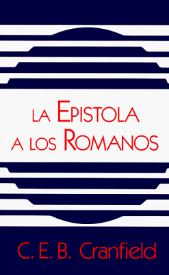 #ad LA Epistola a Los Romanos Spanish and English Edition Cranfield C. E. B.