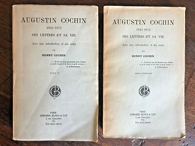 #ad Augustin Cochin 1823 1872. Ses Lettres Et Sa Vie. 1926