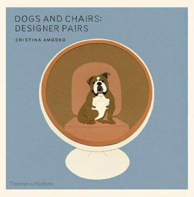 #ad Dogs and Chairs: Designer Pairs. Amodeo New 9780500518168 Fast Free Shipping*#