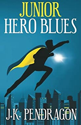 #ad Junior Hero Blues J. K. Pendragon