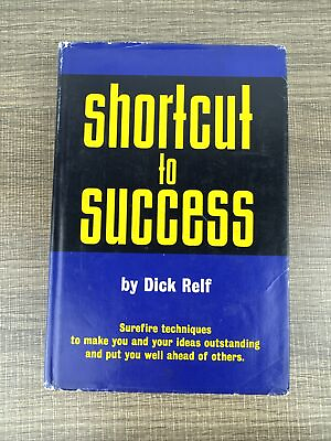 #ad Shortcut To Success: By Dick Relf Surefire Techniques To Make Outstanding Ideas